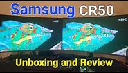 Samsung CR50 Unboxing and Review