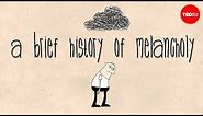 A brief history of melancholy - Courtney Stephens