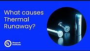 What Causes Thermal Runaway?
