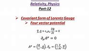 Covariant form of Lorentz Gauge, 4 Vector potential |Part 12, Four vectors, Relativity, Physics|