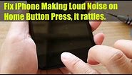Fix iPhone 7 / 7 Plus Home Button Making Loud Mechanic Noise / Grinding Sound or Clicking