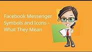 Facebook Messenger Symbol Meanings