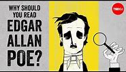 Why should you read Edgar Allan Poe? - Scott Peeples