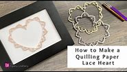 How to Make a Quilling Paper Lace Heart | Valentine's Quilling | Quilling for Beginners