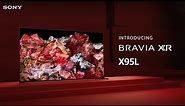 Introducing the Sony BRAVIA XR X95L Mini LED TV