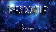 Chris Brown- Eyes Dont Lie (lyrics)