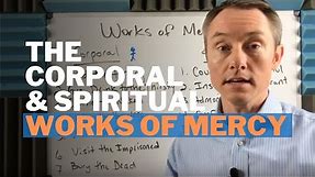 The Catholic Works of Mercy (Corporal and Spiritual)