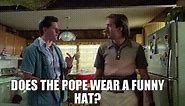 Does the Pope wear a funny hat?