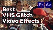 9 Best VHS Glitch Video Effects | After Effects & Premiere Pro