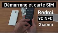 Mis en route smartphone Xiaomi Redmi 9C NFC + Carte Sim