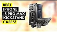 Top 5 Best iPhone 15 Pro Max Kickstand Cases!✅🔥🔥