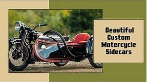 Beautiful Custom Motorcycle Sidecars