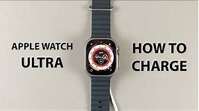 How To Charge Apple Watch Ultra / Series 8 (Several Ways)