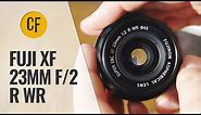 Fuji XF 23mm f/2 lens review with samples