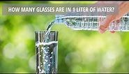 How many glasses are in 1 liter of water