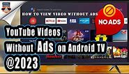 How to watch YouTube videos without Ads on Android TV (2023) | Block Ads on TV
