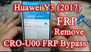 Huawei Y3 (2017) CRO U00 FRP Bypass | 100% Work |