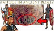 Did Ancient Romans Use Tattoos? SPQR