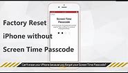 How to Factory Reset iPhone without Screen Time Passcode [4 Ways]