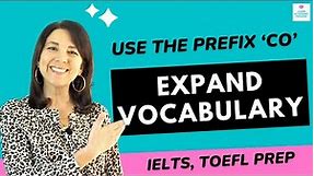 Use Prefixes to EXPAND Your Vocabulary! The Prefix CO in English