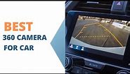 Best 360 Camera for Car 🔥 Top 5 Best Car 360 Camera Reviews