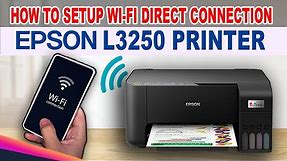 HOW TO SETUP WI-FI DIRECT CONNECTION - EPSON L3250 PRINTER.