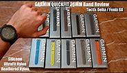 Garmin QuickFit 26mm Silicone Band, UltraFit Nylon Strap & Heathered Nylon Strap Review