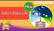 [NEW] 17. John’s Daily Life (English Dialogue) - Role-play conversation for Kids