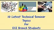 Latest Important Technical Seminar Topics -2023 for Electronics and Communication Engg. ECE Students