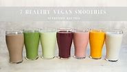 7 Healthy Vegan Smoothies