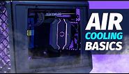 How to Air Cool a PC and other Air Cooling Basics!