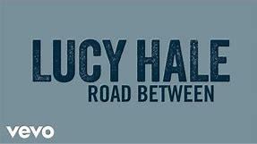 Lucy Hale - Road Between (Audio Only)