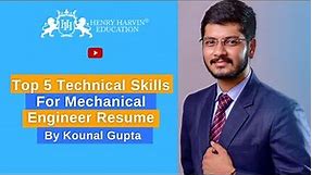 Top 5 Technical Skills For Mechanical Engineer Resume | Henry Harvin | By Kounal Gupta @henryharvin
