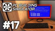 BLUE SCREEN OF DEATH - PC Building Simulator #17