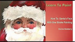 Learn to Paint One Stroke - Relax and Paint With Donna - Santa's Face | Donna Dewberry 2022