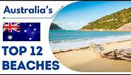 Exploring Paradise: The Top 12 Must-Visit Beaches in Australia