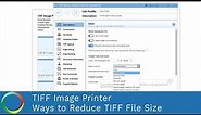 Ways to Reduce TIFF File Size | TIFF Image Printer 12 | PEERNET