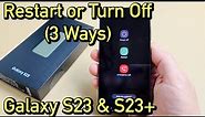 Galaxy S23 & S23+: How to Restart or Turn Off (3 Ways)