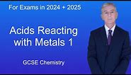 GCSE Chemistry Revision "Acids Reacting with Metals"