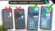 Enable Blur In Control Center in Any Redmi, Poco & Xiaomi Device?