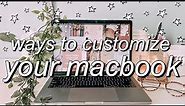 macbook organization + customization tips/tricks! *MUST DO!!*