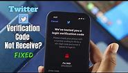How To Fix- Twitter Verification Code Not Receive! [Solve Problem]