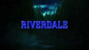 Riverdale - Main Theme (Full) 4K