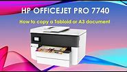 HP Officejet Pro 7740 : How to copy a Tabloid or A3 size document