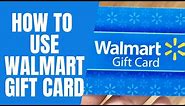 How to Use Walmart Gift Card Online | Redeem Walmart Gift Card