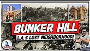 Bunker Hill: L.A.‘s Lost Neighborhood!!!