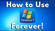 How to Safely Use Microsoft Windows 7 FOREVER!