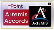Artemis Accords: ISRO | To The Point | Drishti IAS English