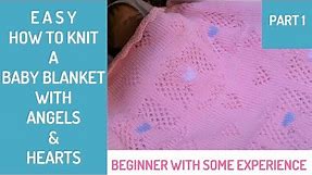 How to Knit an Angels & Hearts Baby Blanket - PART 1 - Introduction