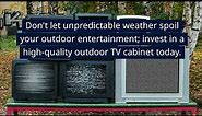 The Best Outdoor TV Enclosure for Protecting TVs and Digital Displays from Severe Weather